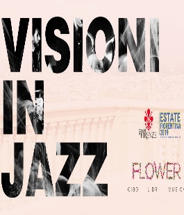 Visioni Jazz: l'ultima settimana di Agosto al Flower in Piazzale Michelangelo
