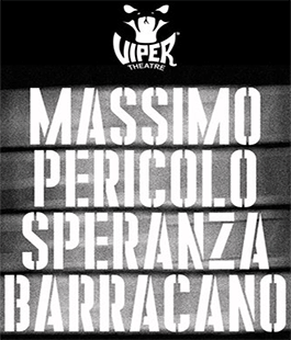 Speranza, Massimo Pericolo e Barracano in concerto al Viper Theatre di Firenze
