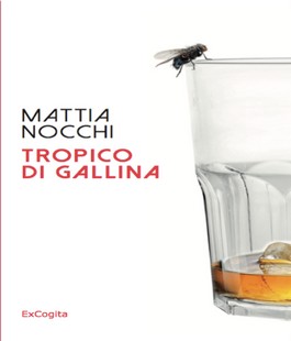 "Tropico di Gallina", presentazione del libro di Mattia Nocchi all'IBS+Libraccio Firenze