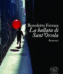 "La ballata di Sant'Orsola", il libro di Benedetto Ferrara all'IBS+Libraccio Firenze