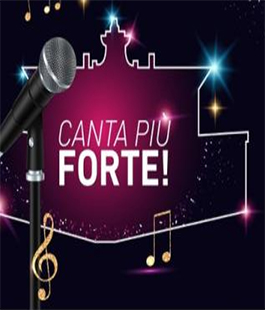 "Canta più Forte!", una sfida canora aperta a tutti per la raccolta fondi al Forte di Belvedere