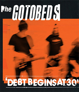 "Debt Begins At 30", The Gotobeds in concerto al Glue - Alternative Concept Space di Firenze