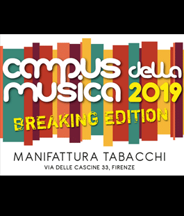 "Breaking Edition 2019" del Campus della Musica presso la Manifattura Tabacchi di Firenze