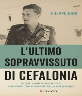 "L'ultimo sopravvissuto di Cefalonia", il libro di Filippo Boni alla Libreria Feltrinelli