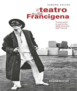 "Il teatro sulla Francigena" di Simone Pacini alla Libreria Todo Modo di Firenze