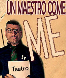 "Un maestro come me", lo spettacolo di Alessandro Riccio al Teatro Lumière di Firenze