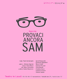 "Provaci ancora Sam", il capolavoro comico di Woody Allen al Teatro Le Laudi di Firenze