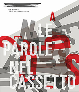 Premiazione & reading del concorso letterario "Le Parole nel Cassetto" a Le Murate