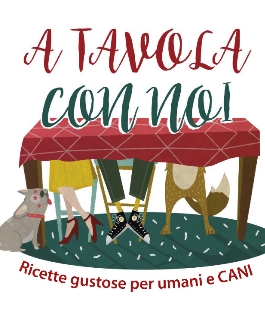 Presentazione del libro "A tavola con noi. Ricette gustose per umani e cani" a Firenze