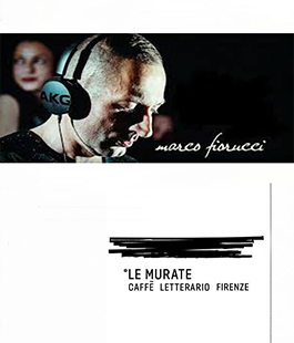"House Confidence", Dj-set di Marco Fiorucci al Caffè Letterario Le Murate di Firenze