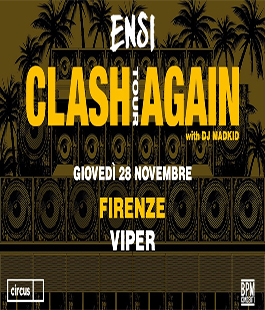 Ensi "Clash Again Tour" con Dj Mad Kid al Viper Theatre di Firenze
