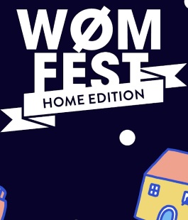 WØM FEST Home Edition: 6 artisti x 6 video pillole online