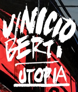"Utopia", le opere di Vinicio Berti in mostra alla FirenzeArt Gallery