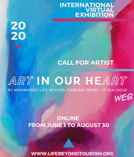 "Art in our Heart WEB", mostra online del Movimento Life Beyond Tourism Travel to Dialogue