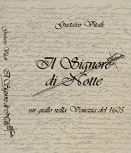 "Il Signore di Notte", un giallo di Gustavo Vitali ambientato nell'antica Repubblica di Venezia