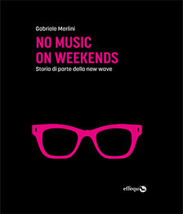 "No Music on Weekends", presentazione del saggio musicale di Gabriele Merlini