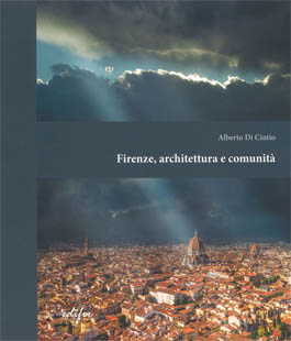 Unifi: presentazione di "Firenze, architettura e comunità" di Alberto Di Cintio