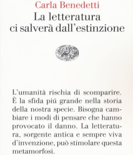 Libraccio Firenze: "﻿﻿﻿La letteratura ci salverà dall'estinzione", il libro di Carla Benedetti