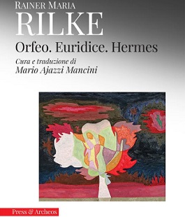 "Rose" e "Orfeo. Euridice. Hermes": incontro su Rainer Maria Rilke al Libraccio di Firenze