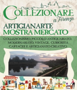 "Collezionare a Firenze - Artigianarte", mostra mercato mensile nel parcheggio del Tuscany Hall