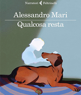 "Qualcosa resta", presentazione del libro di Alessandro Mari alla Feltrinelli RED di Firenze