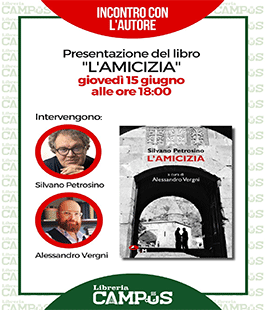 "L'Amicizia", Silvano Petrosino e Alessandro Vergni alla libreria Campus di Firenze