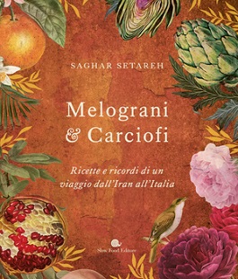 "Melograni & carciofi", incontro e firmacopie con Saghar Setareh alla Libreria Brac di Firenze