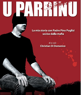 Tracce: "U Parrinu" di Christian Di Domenico in scena al Teatro Cestello di Firenze
