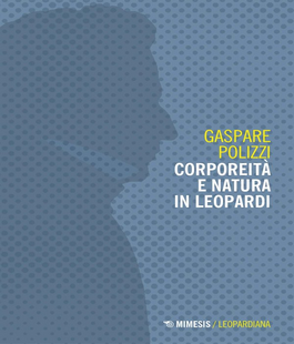 Leggere per non dimenticare: "Corporeità e natura in Leopardi" di Gaspare Polizzi alle Oblate