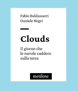"Clouds", incontro con Fabio Baldassarri e Daniele Negri al Libraccio di Firenze