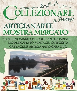 "Collezionare a Firenze - Artigianarte", la mostra mercato mensile al Tuscany Hall