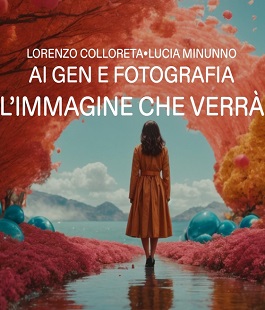 "L'immagine che verrà", Lorenzo Colloreta e Lucia Minunno alla fsmgallery di Firenze