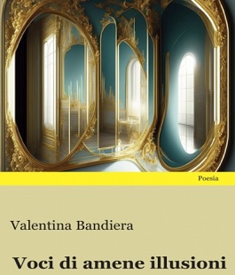 Voci di amene illusioni: le poesie di Valentina Bandiera alla Biblioteca Buonarroti di Firenze