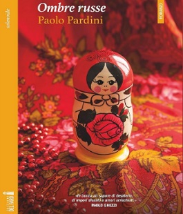 "Ombre Russe", incontro di presentazione del libro di Paolo Pardini al Libraccio di Firenze