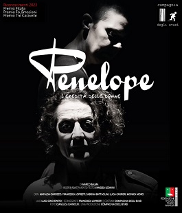 "Penelope, l'eredità delle donne", la Compagnia degli Evasi al Teatro Nuovo Sentiero di Firenze