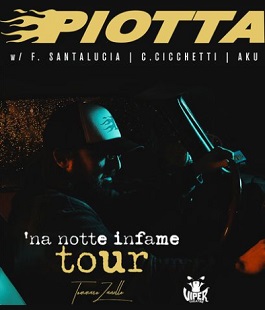 "'Na Notte Infame", al via il nuovo tour di Piotta con il concerto al Viper Theatre di Firenze