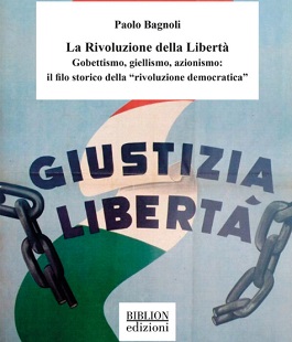 "La rivoluzione della libertà", Paolo Bagnoli alla Fondazione Spadolini Nuova Antologia