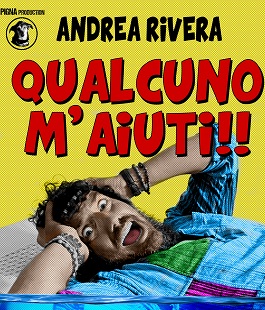 "Qualcuno m'aiuti!!", lo spettacolo di Andrea Rivera al Laboratorio Puccini di Firenze