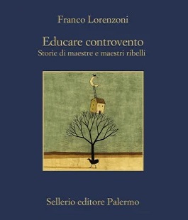 Istituto Sangalli: conferenza online sul libro "Educare controvento" di Franco Lorenzoni