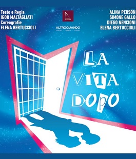 "La vita dopo", lo spettacolo di Igor Maltagliati al Teatro Nuovo Sentiero di Firenze