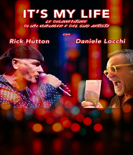 "It's my life", lo spettacolo di Rick Hutton e Daniele Locchi al Laboratorio Puccini di Firenze