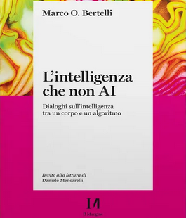 "L'intelligenza che non AI", incontro con Marco Bertelli alla libreria Libraccio di Firenze
