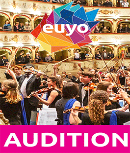 EUYO - European Union Youth Orchestra: primo ciclo di audizioni a Firenze