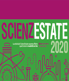 Divulgazione scientifica, "ScienzEstate" in edizione digitale da giugno a settembre
