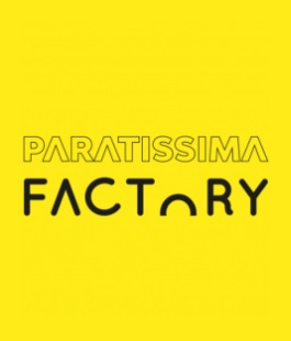 Paratissima Factory: il progetto di residenze per la mobilità di artisti e curatori emergenti