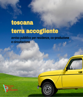 "Toscana Terra Accogliente", bando per residenze artistiche, co-produzione e circuitazione