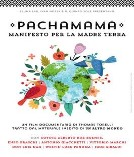 ''Pachamama: manifesto per la Madre Terra'', il film di Thomas Torelli al Cinema Odeon