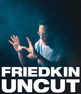 "Friedkin Uncut", la docu-intervista di Francesco Zippel al Cinema La Compagnia