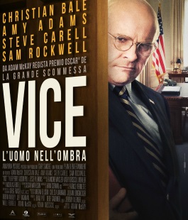 "Vice - L'Uomo nell'Ombra" con Christian Bale al cinema Adriano di Firenze