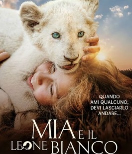 "Mia e il leone bianco", il film di Gilles de Maistre al cinema Adriano di Firenze